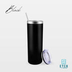 Skinny Tumbler